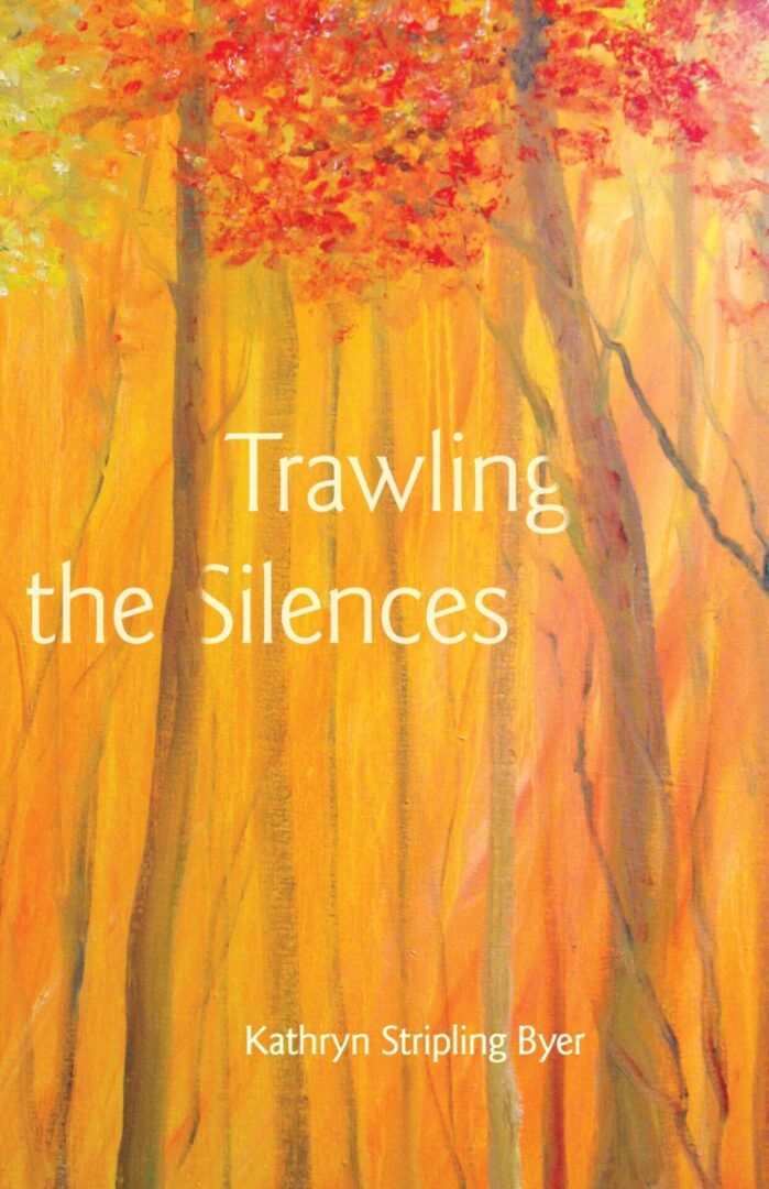 A painting of trees with the words " trawling the silences ".