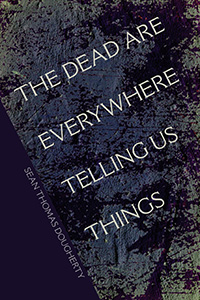 The Dead Are Everywhere Telling Us Things